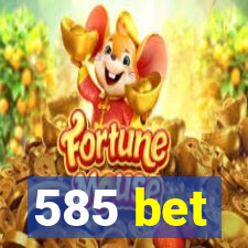 585 bet